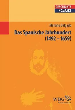 E-Book (epub) Das Spanische Jahrhundert von Mariano Delgado