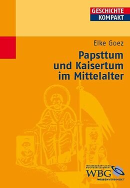 E-Book (pdf) Goez, Papsttum und Kaisertu... von Elke Goez