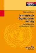 E-Book (pdf) Internationale Organisationen seit 1865. von Madeleine Herren