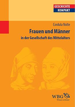 E-Book (epub) Frauen und Männer in der Gesellschaft des Mittelalters von Cordula Nolte