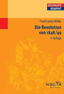 E-Book (epub) Die Revolution von 1848/49 von Frank Lorenz Müller