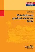 E-Book (pdf) Wirtschaft in der griechisch-römischen Antike von Kai Ruffing