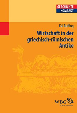 E-Book (epub) Wirtschaft in der griechisch-römischen Antike von Kai Ruffing