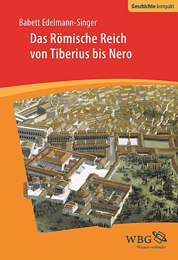 E-Book (epub) Das Römische Reich von Tiberius bis Nero von Babett Edelmann-Singer