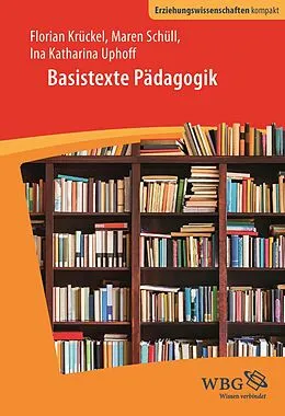 E-Book (pdf) Basistexte Pädagogik von Ina Katharina Uphoff, Maren Schüll, Florian Krückel