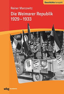 E-Book (epub) Die Weimarer Republik 1929-1933 von Reiner Marcowitz