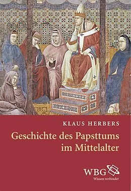 E-Book (epub) Geschichte des Papsttums im Mittelalter von Klaus Herbers