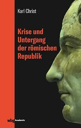 E-Book (epub) Krise und Untergang der römischen Republik von Karl Christ