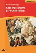 E-Book (epub) Kirchengeschichte der frühen Neuzeit von Klaus Unterburger