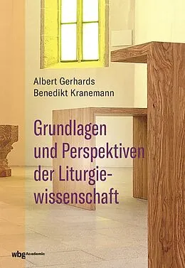 E-Book (epub) Grundlagen und Perspektiven der Liturgiewissenschaft von Albert Gerhards, Benedikt Kranemann