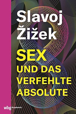E-Book (epub) Sex und das verfehlte Absolute von Slavoj iek