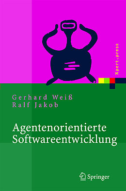 Fester Einband Agentenorientierte Softwareentwicklung von Gerhard Weiß, Ralf Jakob