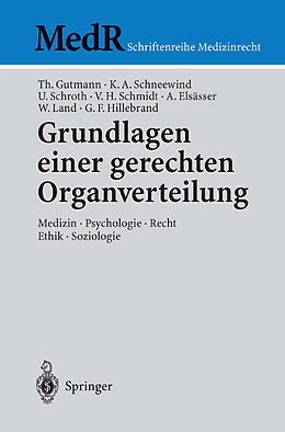 Kartonierter Einband Grundlagen einer gerechten Organverteilung von Thomas Gutmann, Klaus A. Schneewind, Ulrich Schroth