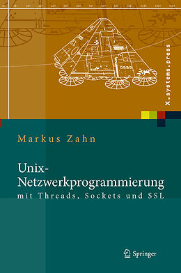 Fester Einband Unix-Netzwerkprogrammierung mit Threads, Sockets und SSL von Markus Zahn