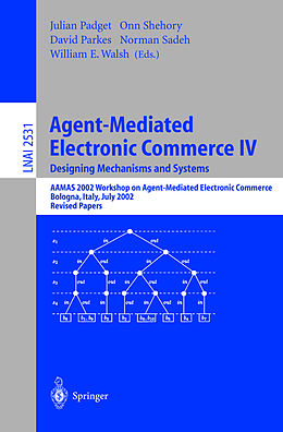 Kartonierter Einband Agent-Mediated Electronic Commerce IV. Designing Mechanisms and Systems von 