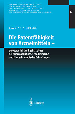Kartonierter Einband Die Patentfähigkeit von Arzneimitteln von Eva-Maria Müller