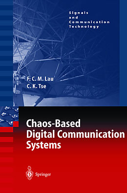 Livre Relié Chaos-Based Digital Communication Systems de Francis C.M. Lau, Chi K Tse