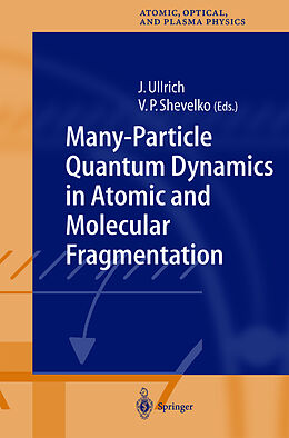 Livre Relié Many-Particle Quantum Dynamics in Atomic and Molecular Fragmentation de 