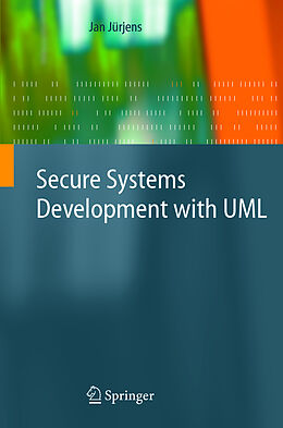 Fester Einband Secure Systems Development with UML von Jan Jürjens