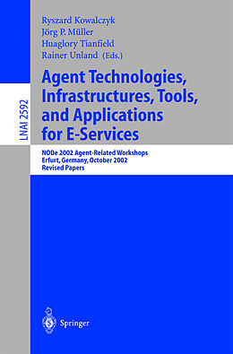 Kartonierter Einband Agent Technologies, Infrastructures, Tools, and Applications for E-Services von 