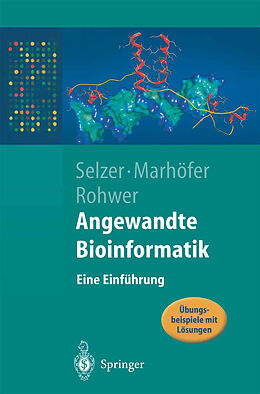 Kartonierter Einband Angewandte Bioinformatik von Paul Maria Selzer, Richard Marhöfer, Andreas Rohwer