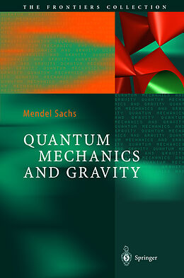 Livre Relié Quantum Mechanics and Gravity de Mendel Sachs