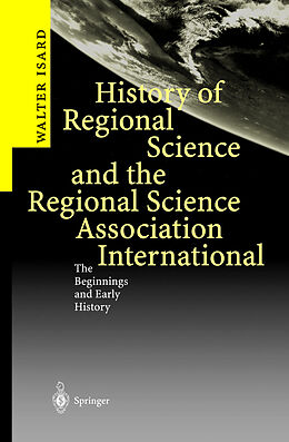 Livre Relié History of Regional Science and the Regional Science Association International de Walter Isard