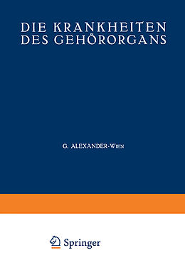Kartonierter Einband Die Krankheiten des Gehörorgans von G. Alexander, O. Beck, C. E. Benjamins