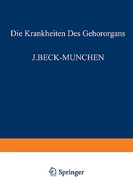 Kartonierter Einband Die Krankheiten des Gehörorgans von J. Beck, G. Bever, W. Brock