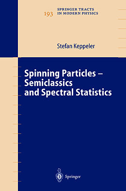 Fester Einband Spinning Particles-Semiclassics and Spectral Statistics von Stefan Keppeler