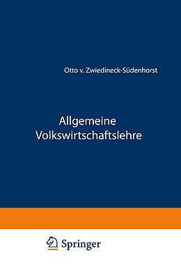 Kartonierter Einband Allgemeine Volkswirtschaftslehre von Otto von Zwiedineck-Südenhorst