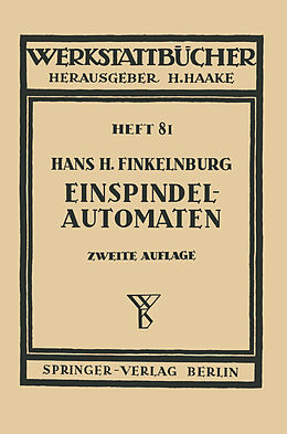 Kartonierter Einband Die wirschaftliche Verwendung von Einspindelautomaten von H.H. Finkelnburg
