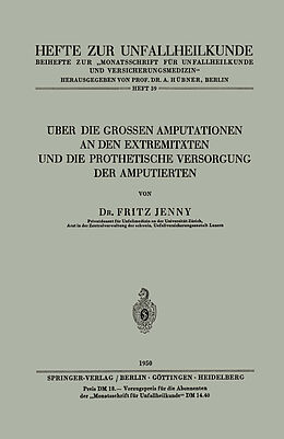 Kartonierter Einband Über die Grossen Amputationen an den Extremitäten und die Prothetische Versorgung der Amputierten von F. Jenny