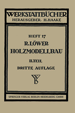 Kartonierter Einband Der Holzmodellbau von R. Löwer