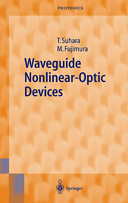 Livre Relié Waveguide Nonlinear-Optic Devices de Masatoshi Fujimura, Toshiaki Suhara