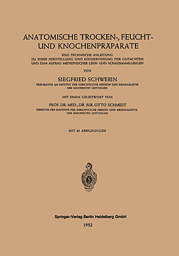 Kartonierter Einband Anatomische Trocken-, Feucht- und Knochenpräparate von Siegfried Schwerin