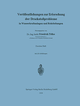 Kartonierter Einband Veröffentlichungen zur Erforschung der Druckstoßprobleme in Wasserkraftanlagen und Rohrleitungen von Friedrich Tölke