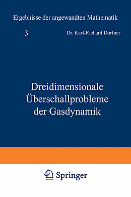 Kartonierter Einband Dreidimensionale Überschallprobleme der Gasdynamik von Karl-R. Dorfner
