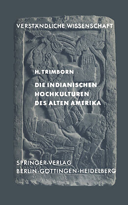Kartonierter Einband Die Indianischen Hochkulturen des Alten Amerika von H. Trimborn