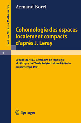 Couverture cartonnée Cohomologie des espaces localement compacts d'apres J. Leray de Armand Borel