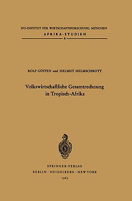 Kartonierter Einband Volkswirtschaftliche Gesamtrechnung in Tropisch-Afrika von R. Güsten, H. X. Helmschrott