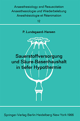 Kartonierter Einband Sauerstoffversorgung und Säure-Basenhaushalt in tiefer Hypothermie von Per Lundsgaard-Hansen