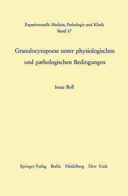 Kartonierter Einband Granulocytopoese unter physiologischen und pathologischen Bedingungen von I. Boll