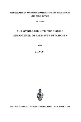 Kartonierter Einband Zur Ätiologie und Nosologie endogener depressiver psychosen von J. Angst