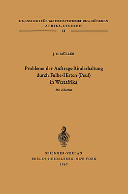 Kartonierter Einband Probleme der Auftrags-Rinderhaltung durch Fulbe-Hirten (Peul) in Westafrika von Julius Otto Müller