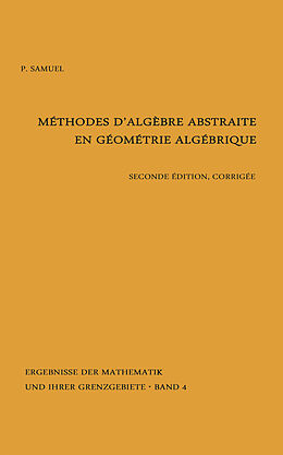 Livre Relié Methodes d'algebre abstraite en geometrie algebrique de Pierre Samuel