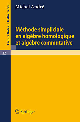 Couverture cartonnée Methode Simpliciale en Algebre Homologigue et Algebre Commutative de Michel Andre