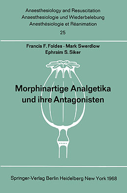 Kartonierter Einband Morphinartige Analgetika und ihre Antagonisten von Francis F. Foldes, M. Swerdlow, E.S. Siker