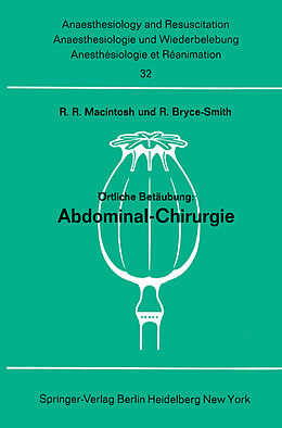 Kartonierter Einband Örtliche Betäubung: Abdominal- Chirurgie von Robert R. Macintosh, R. Bruce-Smith