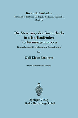 Kartonierter Einband Die Steuerung des Gaswechsels in schnellaufenden Verbrennungsmotoren von Wolf-Dieter Bensinger